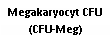 Text Box: Megakaryocyt CFU (CFU-Meg)